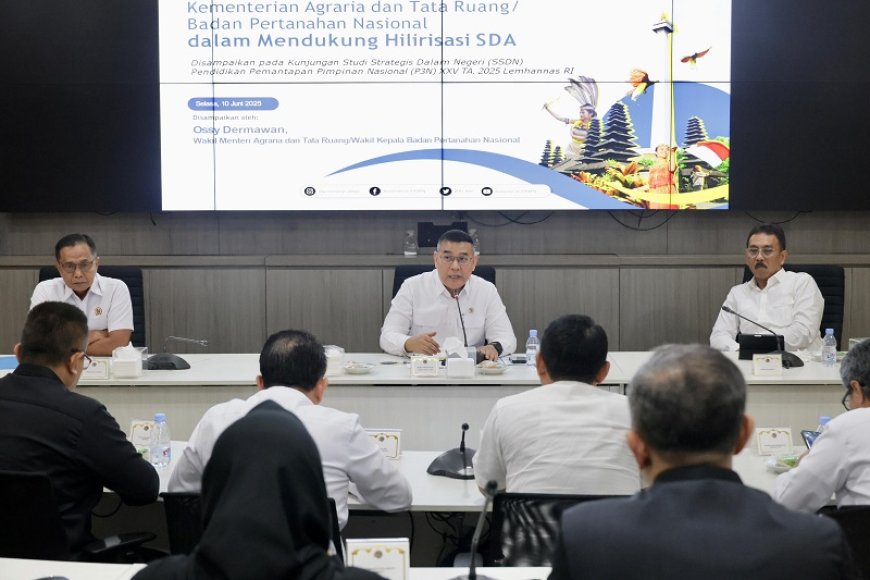 Terima Kunjungan P3N LEMHANNAS RI, Wamen Ossy Sampaikan Peran Kementerian ATR/BPN dalam Hilirisasi