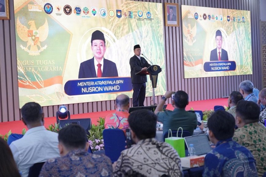 Pesan Menteri Nusron dalam Pembukaan Rakornas Reforma Agraria: Tidak Ada Arahan Khusus, Koordinasikan dengan Baik