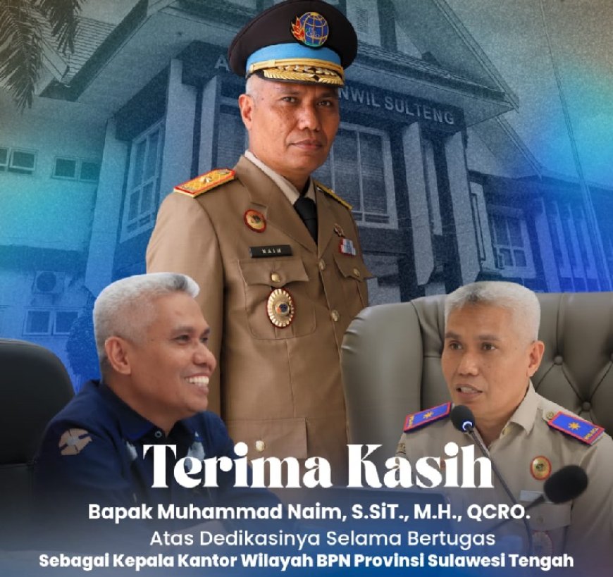 Kantah Kota Palu Apresiasi Dedikasi Muhammad Naim Selama Menjabat Kakanwil BPN Sulteng
