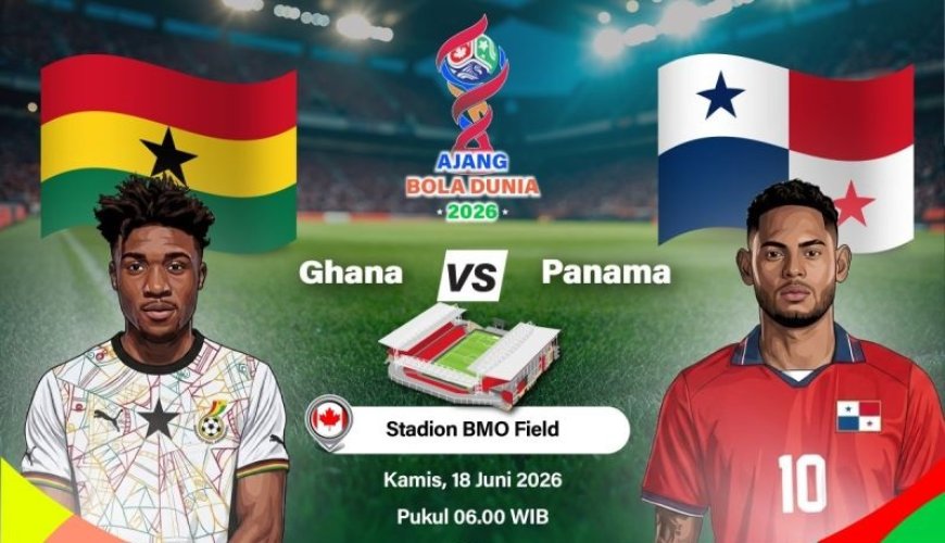 Besok Pagi, Ghana vs Panama: Dua Ambisi Berbeda dari Black Stars dan Los Canaleros