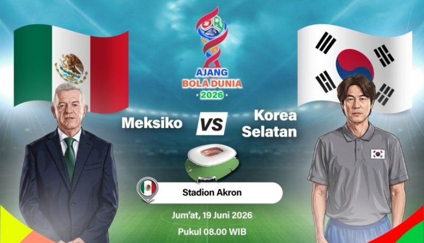 Besok Pagi, Meksiko vs Korsel: Berebut Kendali Grup A