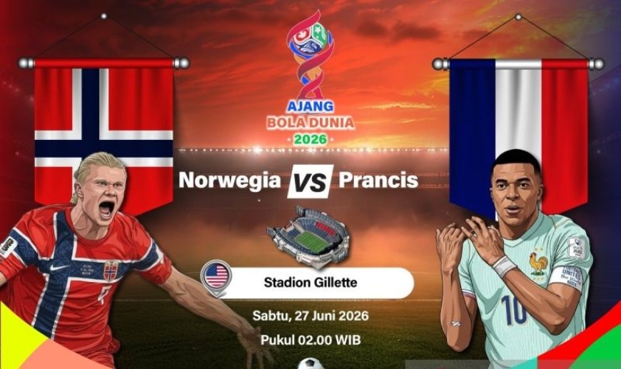Sabtu Dini Hari, Norwegia vs Prancis: Ujian Ketajaman Penyerang Kelas Dunia
