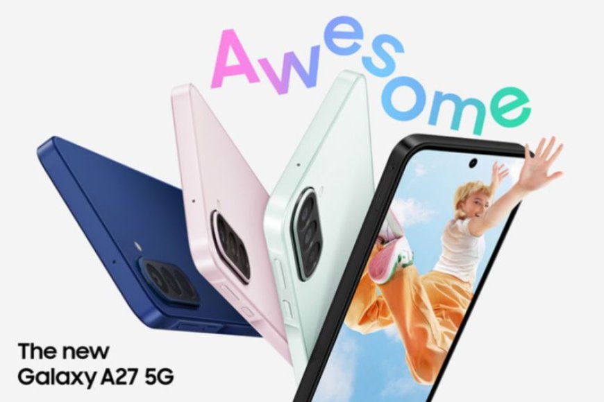 Galaxy A27 5G Dilengkapi Dukungan Memori Eksternal Hingga 2TB
