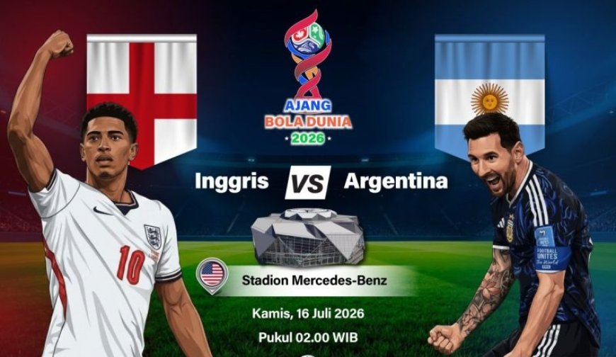 Pratinjau Inggris vs Argentina: Duel Klasik Menuju Final