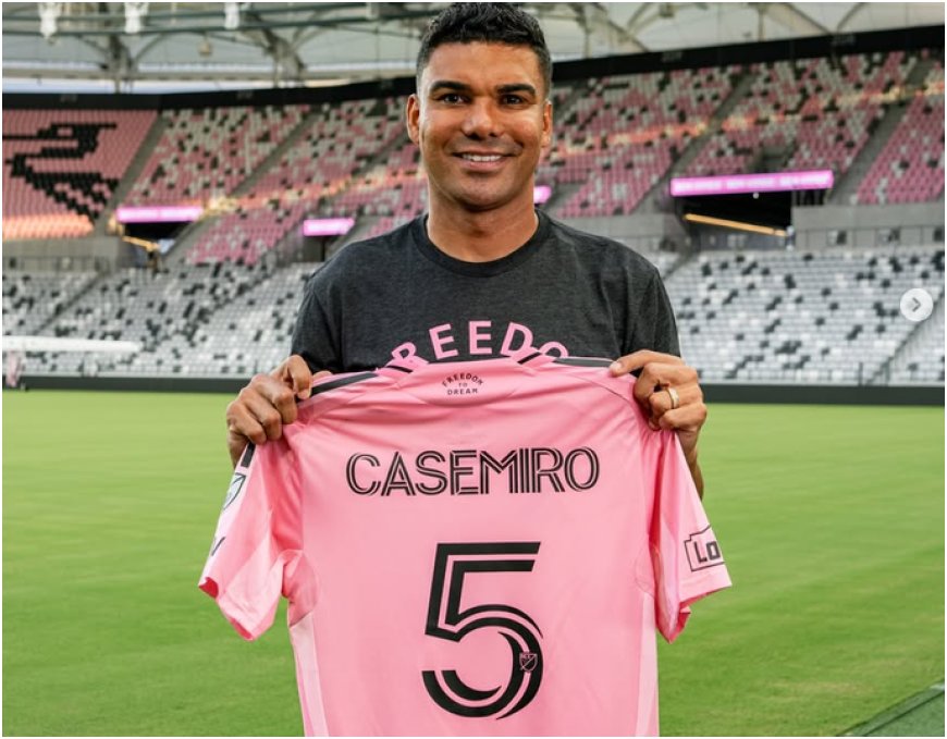 Inter Miami Rekrut Casemiro, Satukan dengan Messi