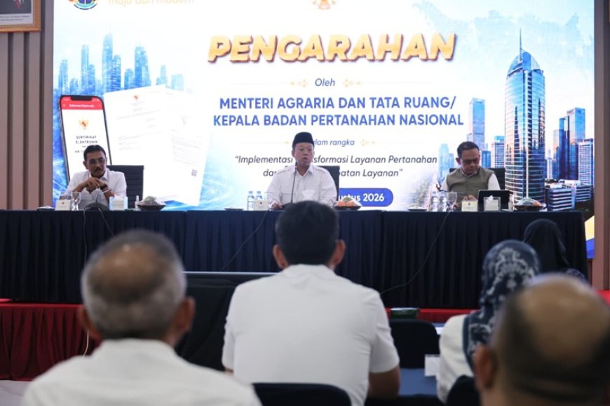 Menteri Nusron: Semangat Transformasi Layanan Pertanahan  Untuk Memberikan Kepastian kepada Masyarakat