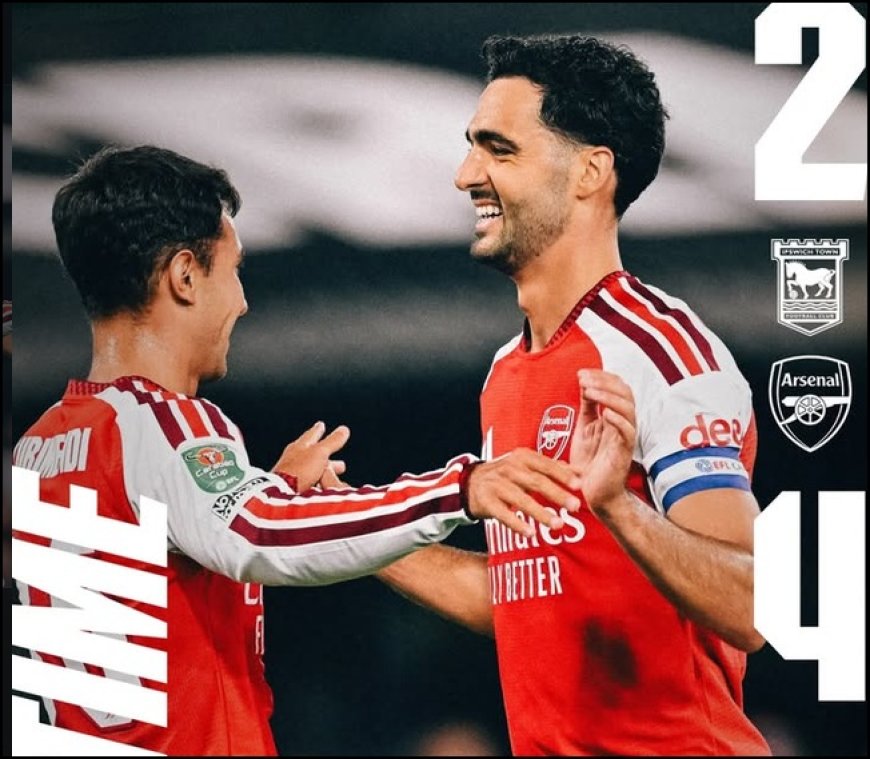 Arsenal Atasi Ipswich Town 4-2 pada Putaran Ketiga Piala Liga Inggris